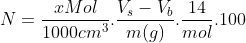 N = \frac{x Mol}{1000cm^{3}}.\frac{V_{s} - V_{b}}{m(g)}.\frac{14}{mol}.100